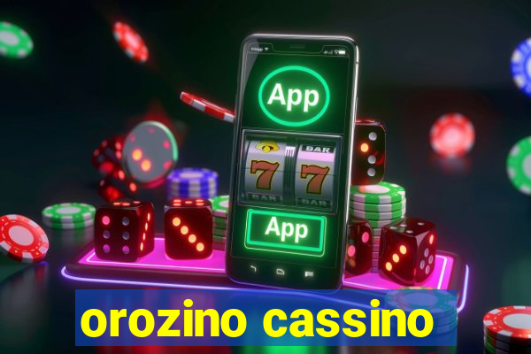 orozino cassino